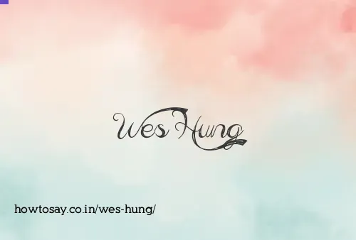 Wes Hung