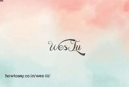 Wes Iii