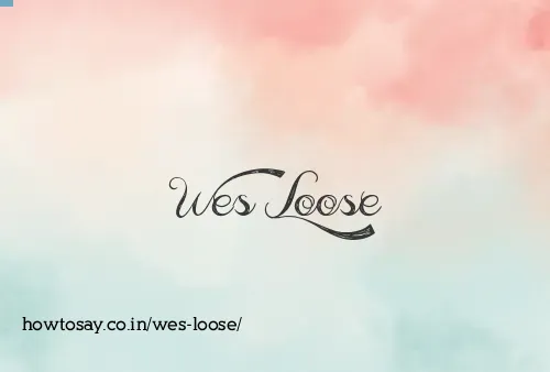 Wes Loose