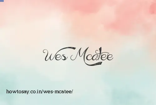 Wes Mcatee
