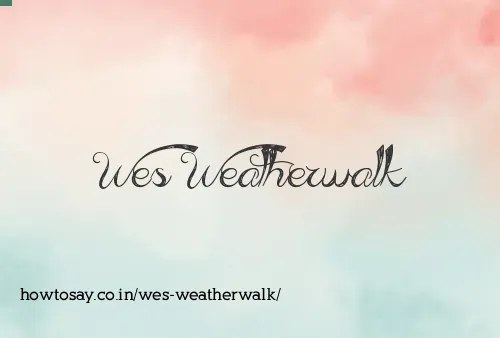 Wes Weatherwalk
