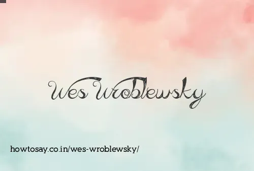 Wes Wroblewsky