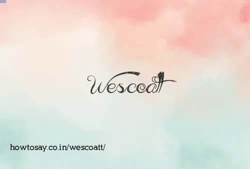 Wescoatt