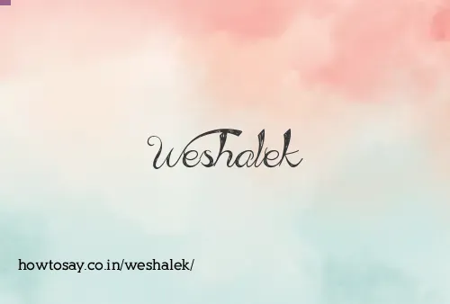 Weshalek