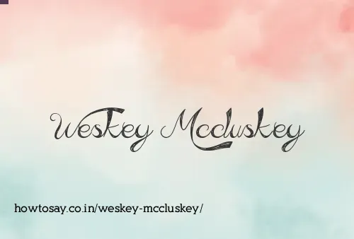 Weskey Mccluskey