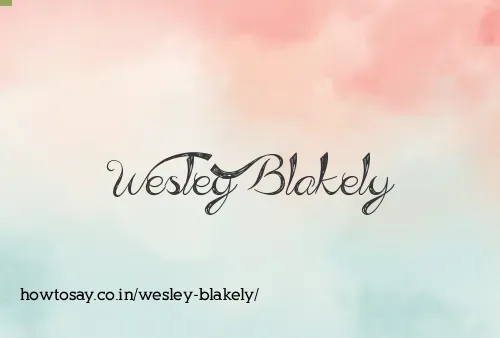 Wesley Blakely