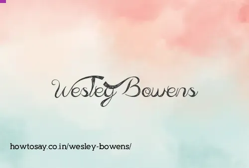 Wesley Bowens