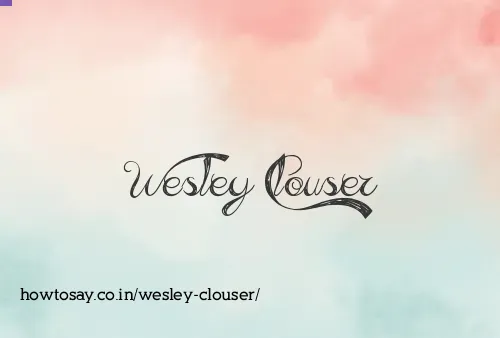 Wesley Clouser