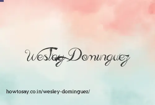 Wesley Dominguez