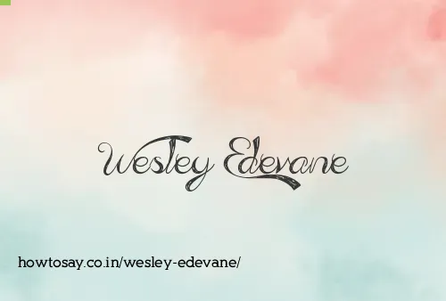Wesley Edevane