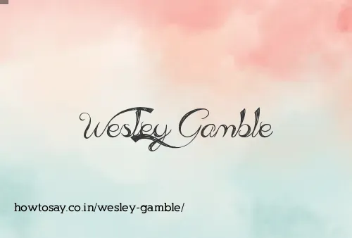 Wesley Gamble