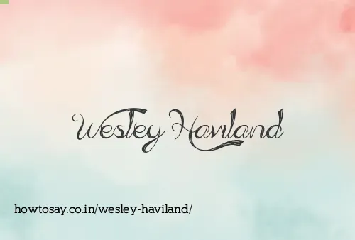 Wesley Haviland