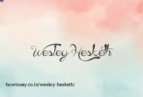Wesley Hesketh