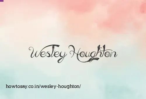 Wesley Houghton