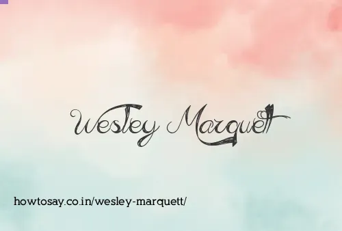 Wesley Marquett