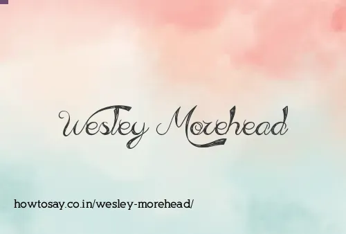 Wesley Morehead
