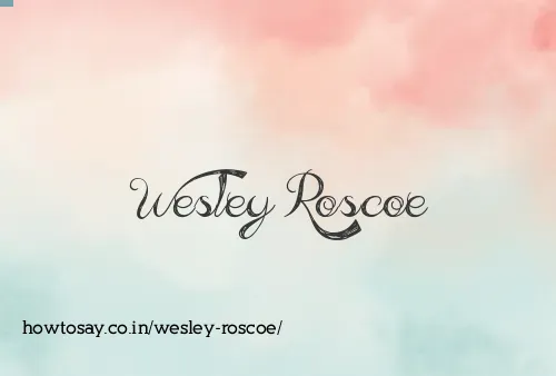 Wesley Roscoe