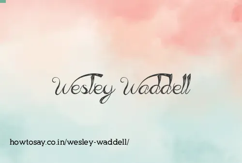 Wesley Waddell