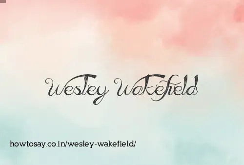 Wesley Wakefield
