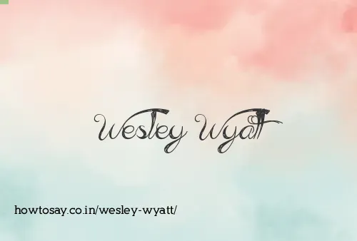 Wesley Wyatt