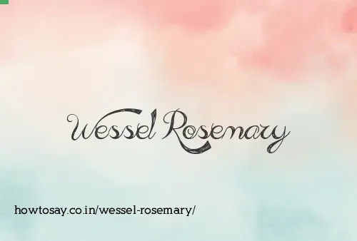 Wessel Rosemary