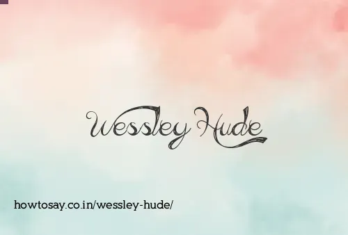 Wessley Hude