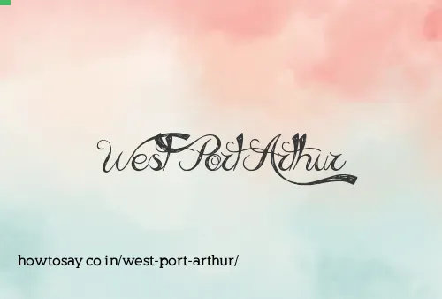 West Port Arthur