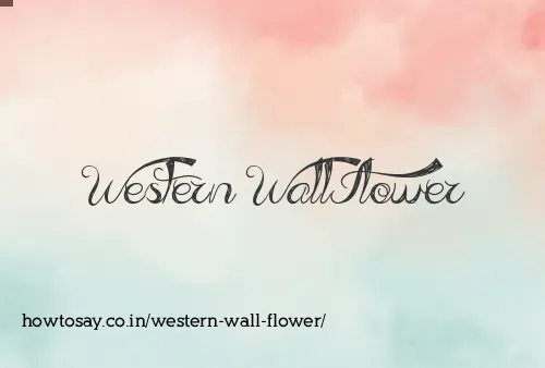 Western Wall Flower