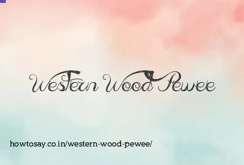 Western Wood Pewee