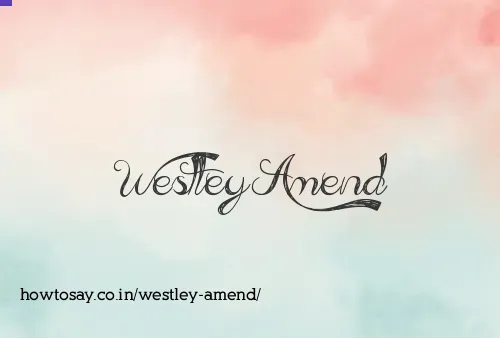 Westley Amend