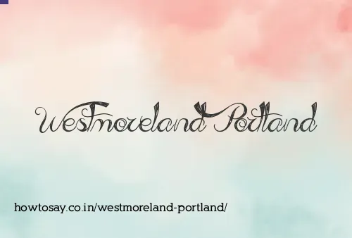 Westmoreland Portland