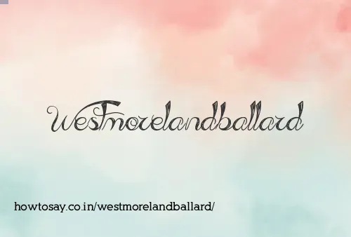 Westmorelandballard