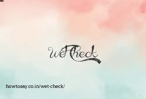Wet Check