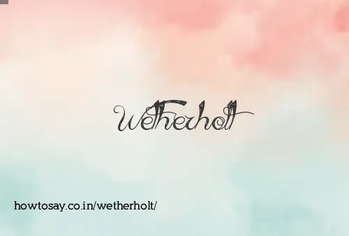 Wetherholt