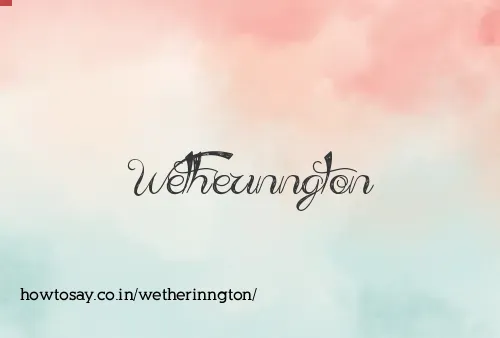 Wetherinngton