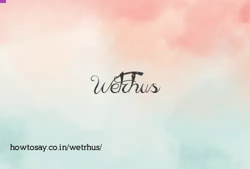 Wetrhus