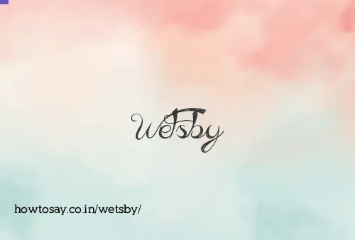 Wetsby