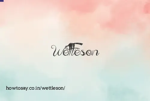 Wettleson