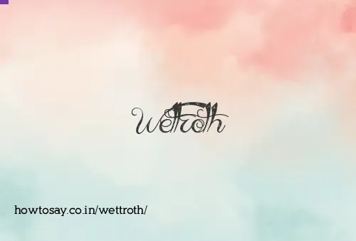 Wettroth