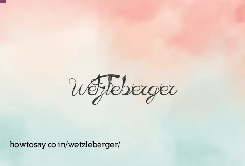 Wetzleberger