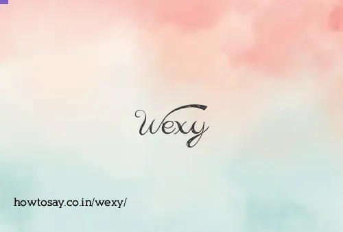 Wexy