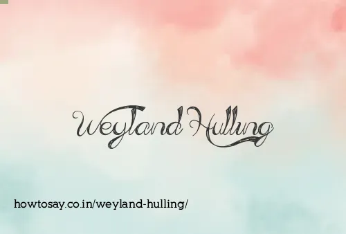 Weyland Hulling