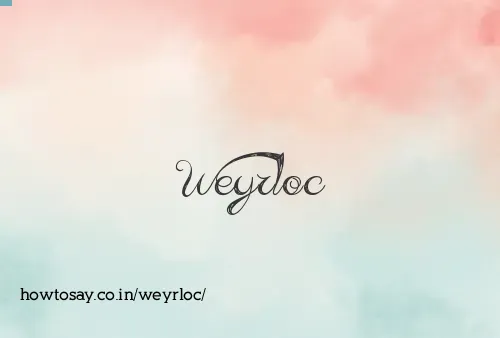 Weyrloc
