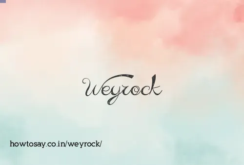 Weyrock