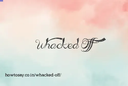 Whacked Off