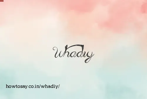 Whadiy