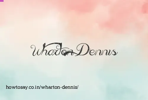 Wharton Dennis