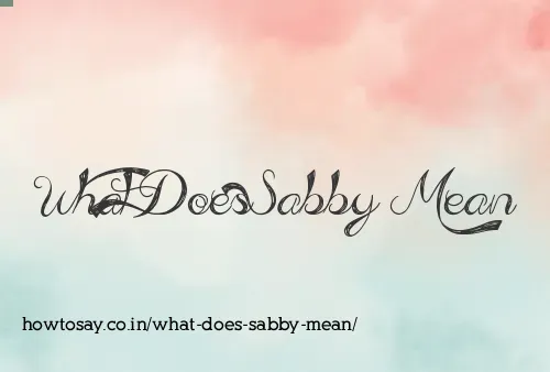 What Does Sabby Mean