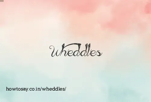 Wheddles