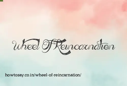 Wheel Of Reincarnation